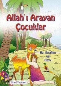 Allah'ı Arayan Çocuklar (5+ Yaş); Hz. İbrahim ve Hayy