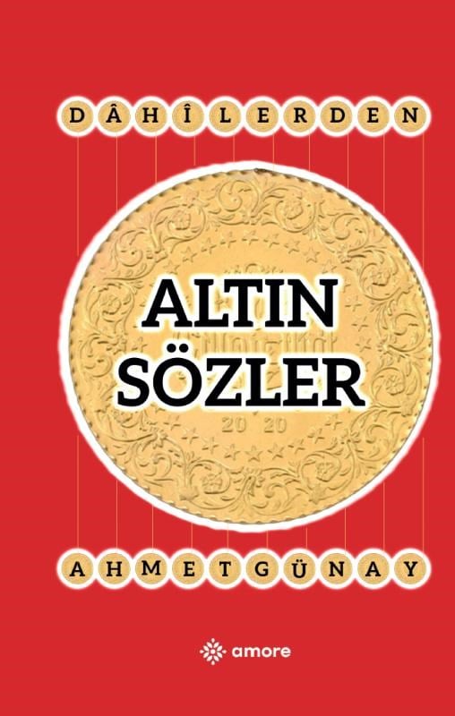 Altın Sözler;Dahilerden