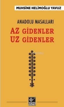 Anadolu Masalları - Az Gidenler Uz Gidenler