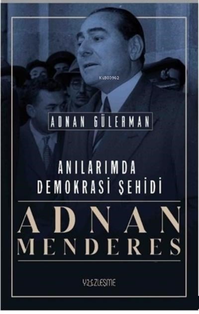 Anılarımda Demokrasi Şehidi Adnan Menderes