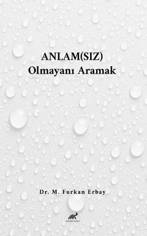 Anlam(sız) Olmayanı Aramak