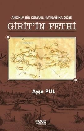 Anonim Bir Osmanlı Kaynağına Göre Girit'in Fethi