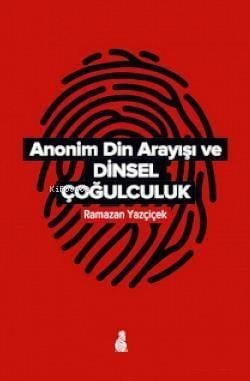 Anonim Din Arayışı ve Dinsel Çoğulculuk