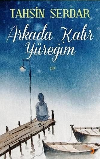 Arkada Kalır Yüreğim