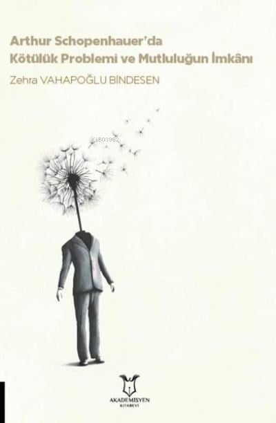 Arthur Schopenhauer’da Kötülük Problemi ve Mutluluğun İmkanı
