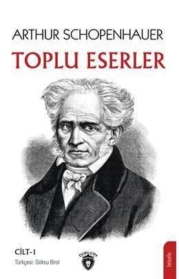 Arthur Schopenhauer Toplu Eserler Cilt 1