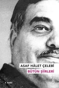 Asaf Hâlet Çelebi - Bütün Şiirleri