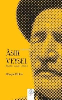 Aşık Veysel: Bilgelikleri-Sezgileri-Nükteleri