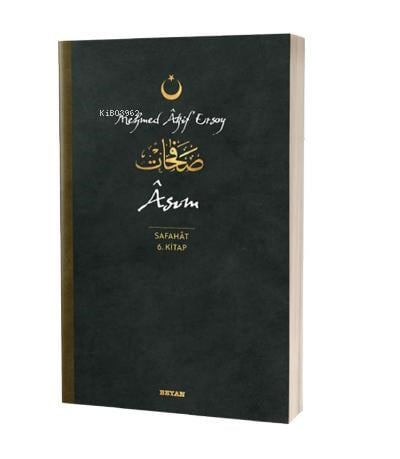 Asım - Safahat 6. Kitap;( Osmanlıca, Latince ve Günümüz Türkçesi )