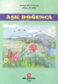 Aşk Doğunca Gönülden Dile Dökülen Şiirler