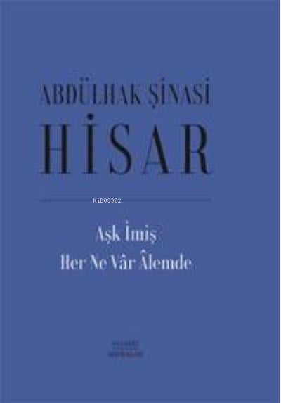 Aşk İmiş Her Ne Vâr Âlemde
