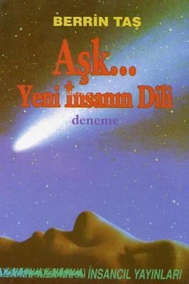 Aşk... Yeni İnsanın Dili