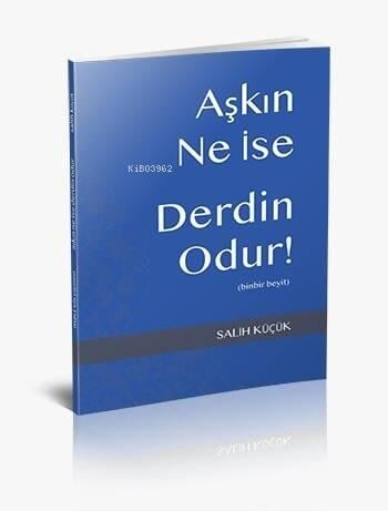 Aşkın Ne İse Derdin Odur