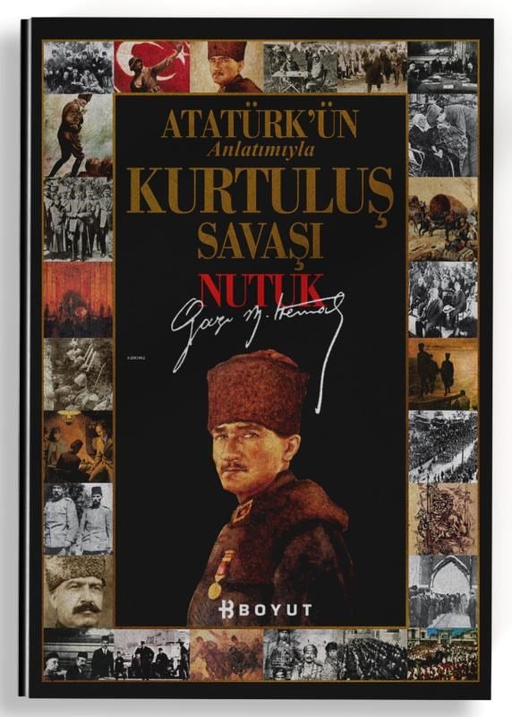 Atatürk'ün Anlatımıyla Kurtuluş Savaşı Nutuk (Ciltli)