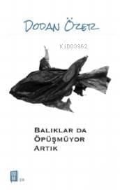 Balıklar da Öpüşmüyor Artık