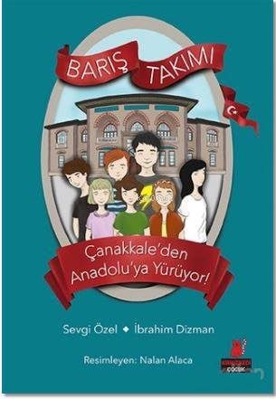 Barış Takımı (2.Kitap); Çanakkale'den Anadolu'ya Yürüyor!