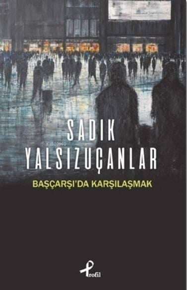 Başçarşı'da Karşılaşmak