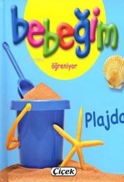 Bebeğim Öğreniyor - Plajda