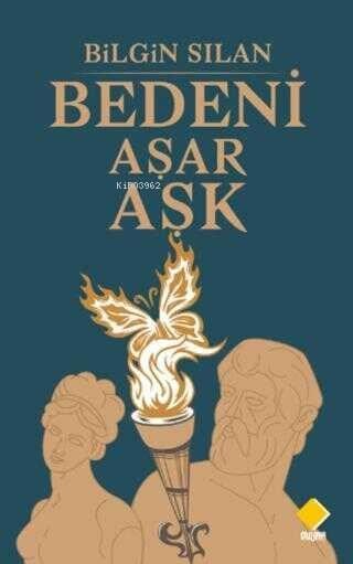 Bedeni Aşar Aşk