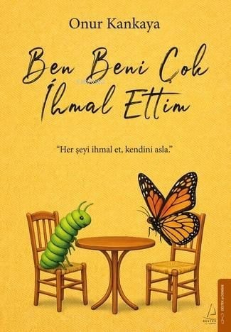 Ben Beni Çok İhmal Ettim