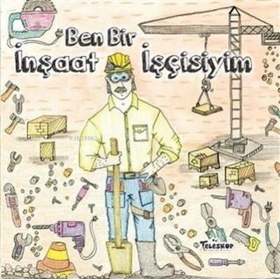 Ben Bir İnşaat İşçisiyim