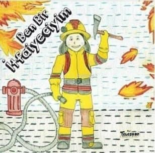 Ben Bir İtfaiyeciyim