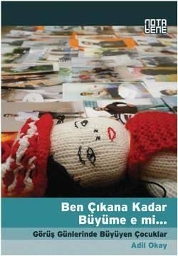 Ben Çıkana Kadar Büyüme e mi...; Görüş Günlerinde Büyüyen Çocuklar