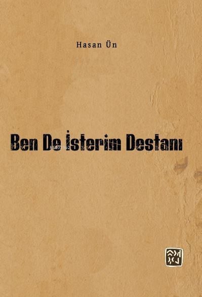 Ben de İsterim Destanı