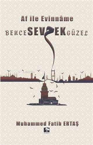 Bence Sevmek Güzel; Af İle Evinname