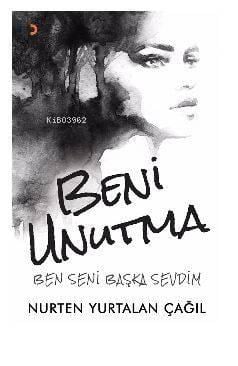 Beni Unutma; Ben seni başka sevdim