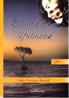 Benim Adım Yalnızlık
