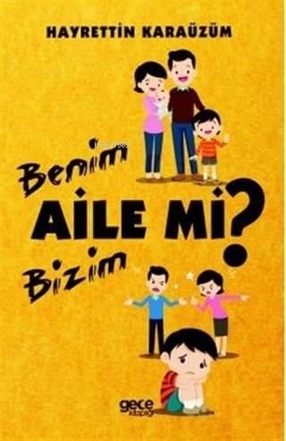 Benim Aile mi Bizim Aile mi?