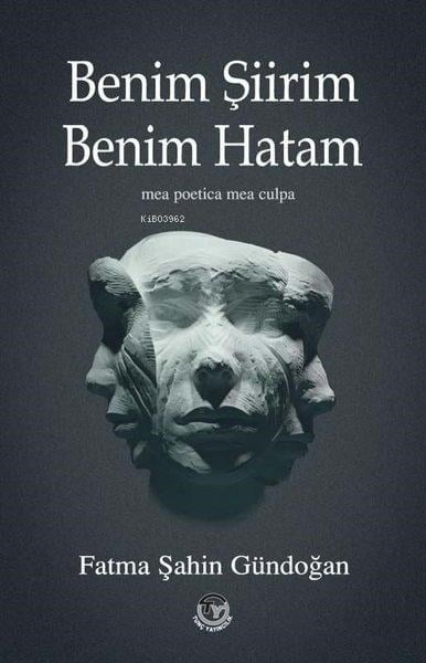 Benim Şiirim Benim Hatam;Mea Poetica Mea Culpa