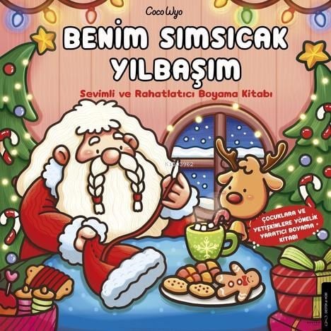 Benim Sımsıcak Yılbaşım;Sevimli ve Rahatlatıcı Boyama Kitabı