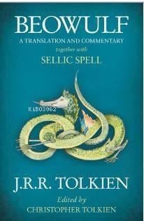 BEOWULF - A Translation and Commentary, together  with Sellic Spell