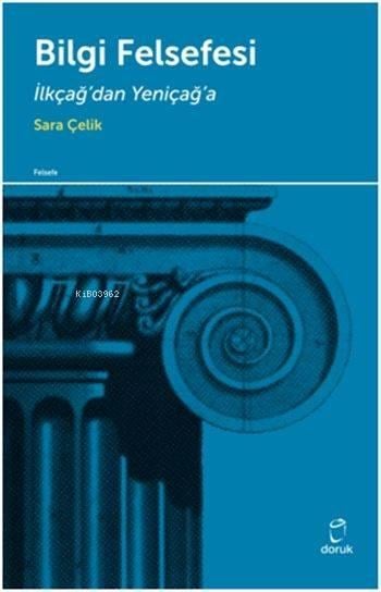 Bilgi Felsefesi; İlkçağ'dan Yeniçağ'a
