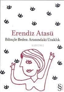 Bilinçle Beden Arasındaki Uzaklık