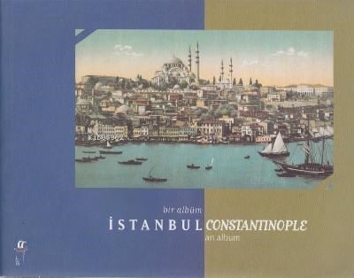 Bir Albüm  İstanbul Constantinople an Album