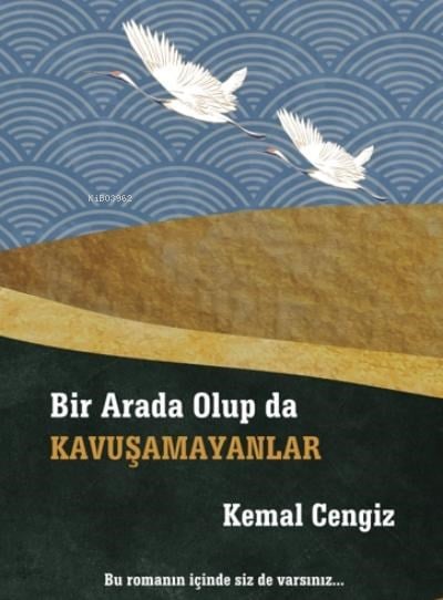 Bir Arada Olup da Kavuşamayanlar