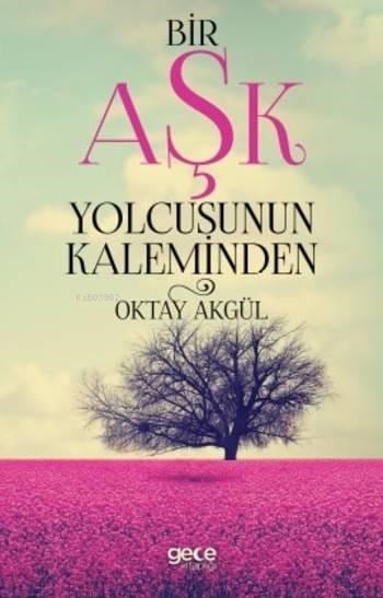 Bir Aşk Yolcusunun Kaleminden