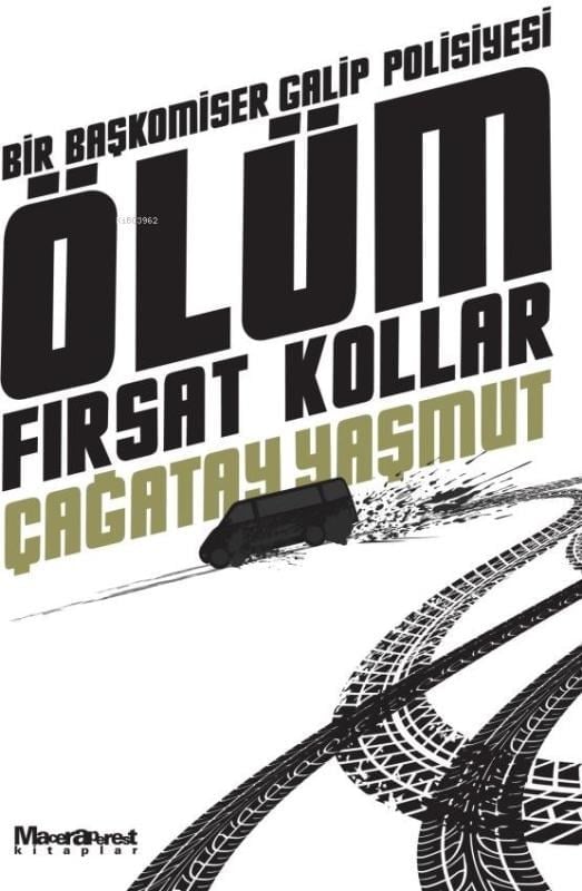 Bir Başkomiser Galip Polisiyesi Ölüm Fırsat Kollar