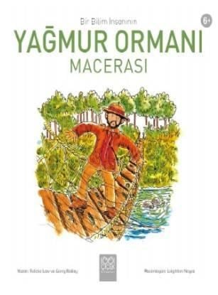 Bir Bilim İnsanının Yağmur Ormanı Macerası