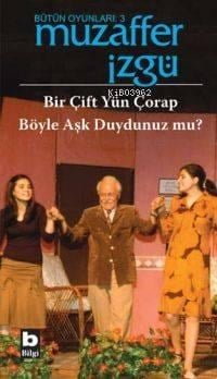 Bir Çift Yün Çorap - Böyle Aşk Duydunuz Mu?