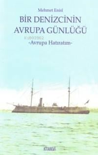 Bir Denizci Avrupa Günlüğü; Avrupa Hatıratım