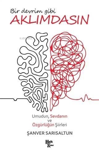 Bir Devrim Gibi Aklımdasın; Umudun, Sevdanın ve Özgürlüğün Şiirleri