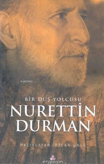 Bir Düş Yolcusu Nurettin Durman