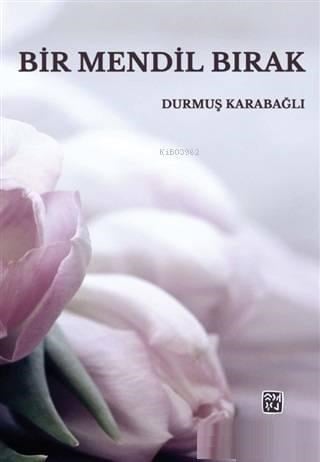 Bir Mendil Bırak