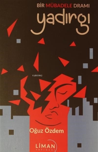 Bir Mübadele Dramı - Yadırgı