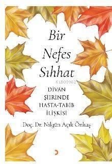 Bir Nefes Sıhhat; Divan şiirinde Hasta – Tabib ilişkisi