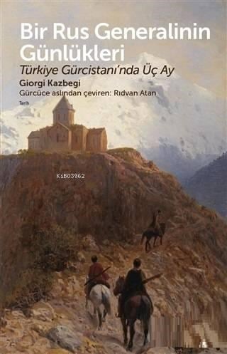Bir Rus Generalinin Günlükleri; Türkiye Gürcistanı'nda Üç Ay